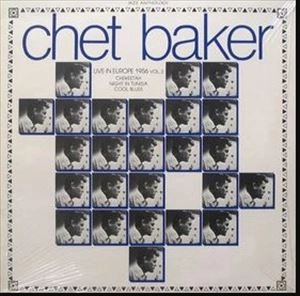 CHET BAKER / チェット・ベイカー / LIVE IN EUROPE 1956 VOL.2