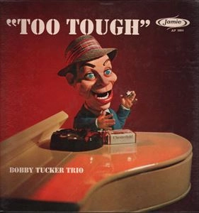 BOBBY TUCKER / ボビー・タッカー / TOO TOUGH