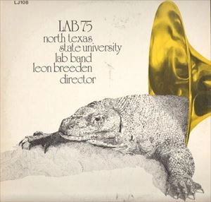 NORTH TEXAS STATE UNIVERSITY LAB BAND / LAB'75!
