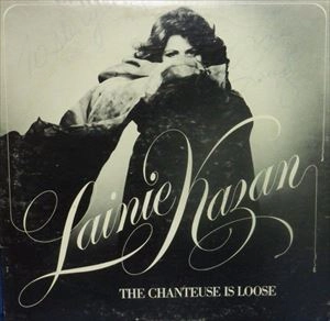 LAINIE KAZAN / CHANTEUSE IS LOOSE