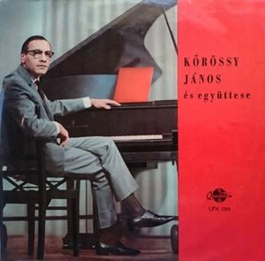 JANOS KOROSSY / JANOS KOROSSY AND HIS ENSEMBLE