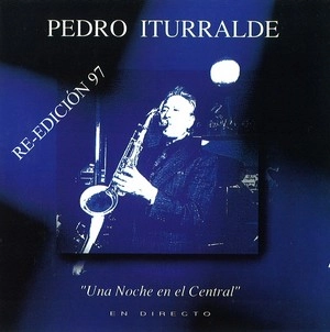 PEDRO ITURRALDE / ペドロ・イトゥラルデ / UNA NOCHE EN EL CENT