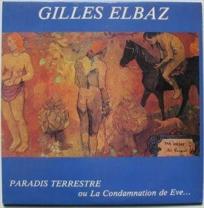 GILLES ELBAZ / PARADIS TERRESTRE OU LA CONDAMNATION DE EVE