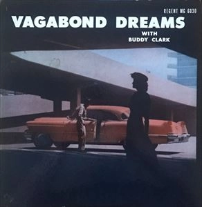 BUDDY CLARK / VAGABOND DREAMS
