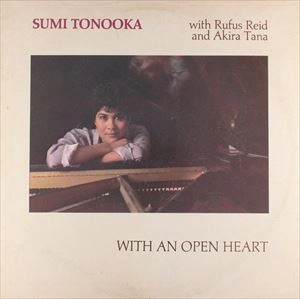 SUMI TONOOKA / WITH AN OPEN HERAT