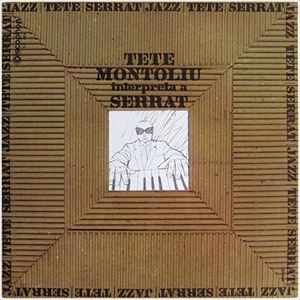 TETE MONTOLIU / テテ・モントリュー / INTERPRETA A SERRAT