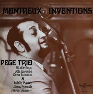 ALADAR PEGE / アラダール・ペゲ / MONTREUX INVENTIONS