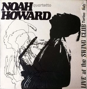 NOAH HOWARD / ノア・ハワード / LIVE AT THE SWING CLUB TORINO ITALY