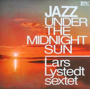 LARS LYSTEDT / ラース・リーステット / JAZZ UNDER THE MIDNIGHT SUN
