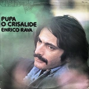 ENRICO RAVA / エンリコ・ラヴァ / PUPA O CRISALIDE