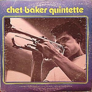 CHET BAKER / チェット・ベイカー / QUINTETTE