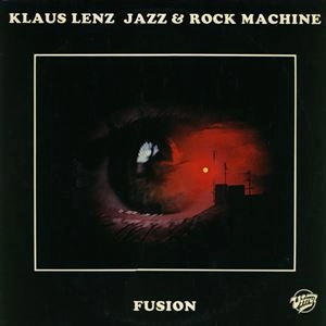 KLAUS LENZ JAZZ & ROCK MACHINE / FUSION