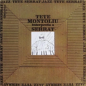 TETE MONTOLIU / テテ・モントリュー / INTERPRETA A SERRAT