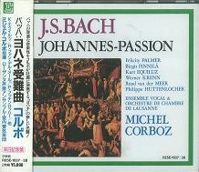 MICHEL CORBOZ / ミシェル・コルボ / J.S.バッハ：ヨハネ受難曲　BWV245