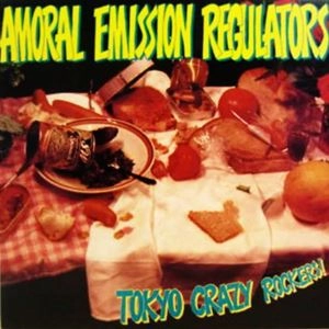 CD '91（'88）AMORAL EMISSION REGULATORS 邦盤 Amoral Emission Regulators / Tokyo Crazy Rockers! / V.A.