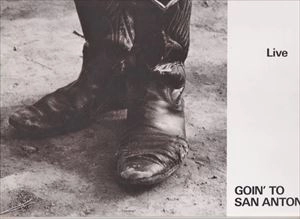 DOUG SAHM / ダグ・サーム / ライヴ ゴーイン･トゥ サン･アントン