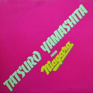 TATSURO YAMASHITA / 山下達郎 / フロム･ナイアガラ