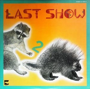 THE LAST SHOW / ラスト・ショウ / Last Show 2