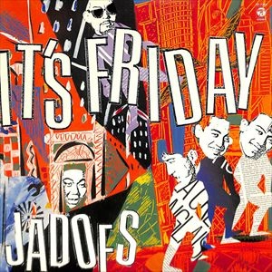 JADOES / ジャドーズ / イッツ･フライデー