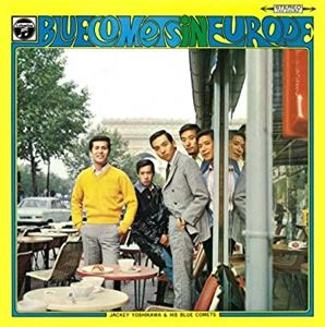 Jackey Yoshikawa & His BLUE COMETS / ジャッキー吉川とブルー・コメッツ / ヨーロッパのブルー･コメッツ