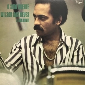 WILSON DAS NEVES / ウィルソン・ダス・ネヴィス / オ・ソン・ケンチ