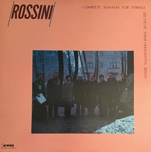 DEUTSCHE STREICHERSOLISTEN, BERLIN / ベルリン弦楽合奏団 / ロッシーニ: 弦楽ソナタ全集