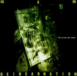 GAS (JPN) / リーインカーネーション