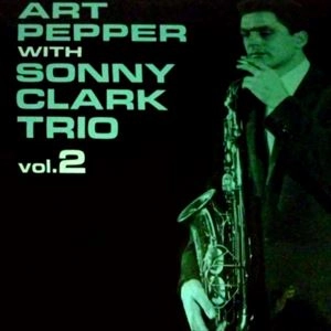 ART PEPPER / アート・ペッパー / ソニー･クラーク･トリオ VOL.2