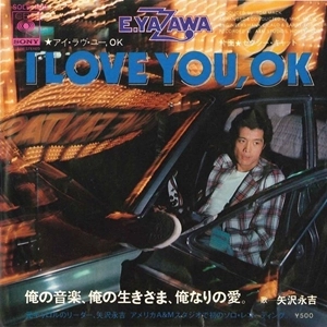 EIKICHI YAZAWA / 矢沢永吉 / アイ･ラヴ･ユー, OK