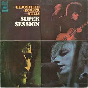 MIKE BLOOMFIELD / AL KOOPER / STEVE STILLS / マイク・ブルームフィールド/アル・クーパー/スティーヴ・スティルス / スーパー･セッション