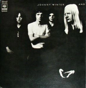 JOHNNY WINTER AND / ジョニー・ウィンター・アンド / ジョニー･ウィンター･アンド