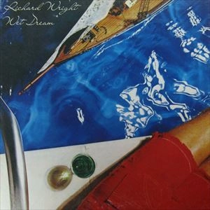 RICHARD WRIGHT / リチャード・ライト / ウェット・ドリーム