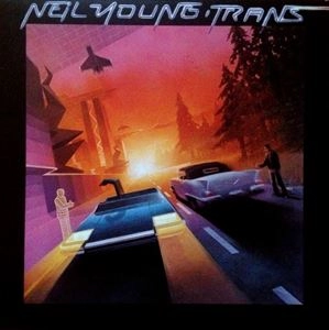 NEIL YOUNG (& CRAZY HORSE) / ニール･ヤング / トランス
