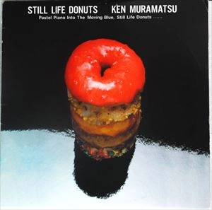 KEN MURAMATSU / 村松健 / STILL LIFE DONUTS
