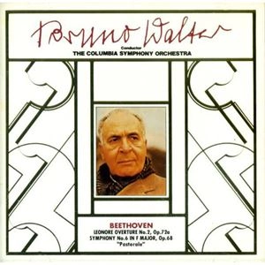 BRUNO WALTER / ブルーノ・ワルター / ベートーヴェン： 交響曲第6番「田園」他