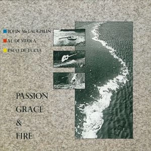 AL DI MEOLA & JOHN MCLAUGHLIN & PACO DE LUCIA / アル・ディ・メオラ&ジョン・マクラフリン&パコ・デ・ルシア / 情炎