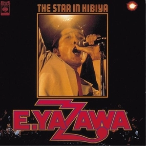 EIKICHI YAZAWA / 矢沢永吉 / ザ･スター･イン･ヒビヤ