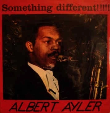 ALBERT AYLER / アルバート・アイラー / サムシングデイフアレント