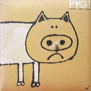 PYG / ピグ / オリジナル･ファースト･アルバム