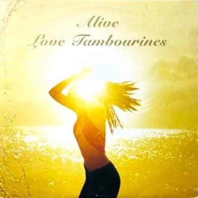 LOVE TAMBOURINES / ラブ・タンバリンズ / ALIVE