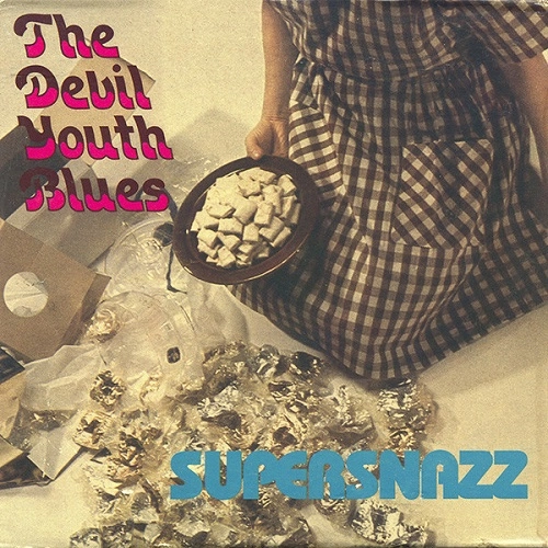 SUPER SNAZZ / DEVIL YOUTH BLUES