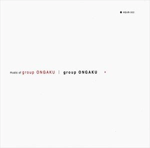 GROUP ONGAKU / グループオンガク / MUSIC OF