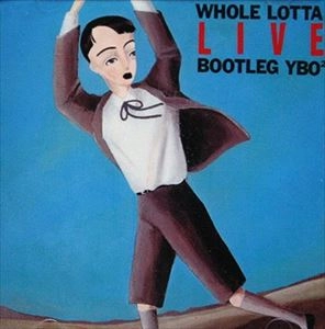 YBO2 / ワイビーオーツー / ライヴ･ブートレグ