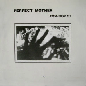 PERFECT MOTHER / YOULL NO SO WIT