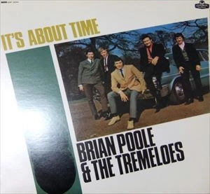 BRIAN POOLE & THE TREMELOES / ブライアン・プール＆ザ・トレメローズ / イッツアバウトタイム