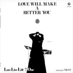 Love Live Life+1 / ラブ・リブ・ライフ+1 / LOVE WILL MAKE A BETTER YOU