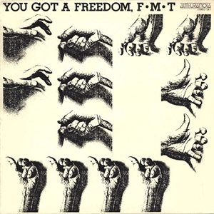F・M・T / YOU GOT A FREEDOM
