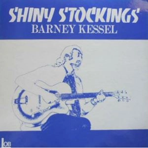 BARNEY KESSEL / バーニー・ケッセル / シャイニー･ストッキング