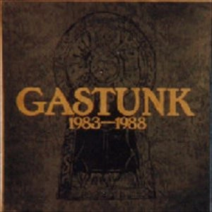 GASTUNK / ガスタンク / 1983-1988