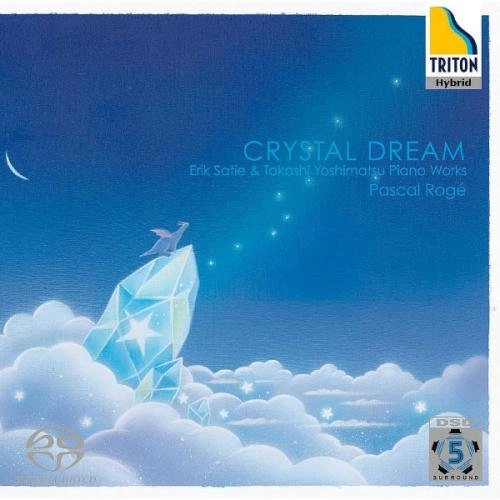 PASCAL ROGE / パスカル・ロジェ / CRYSTAL DREAM-サティ：ジムノペディ/吉松隆：プレイアデス舞曲集より/他